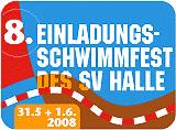 8. Einladungs-schwimmfest Des SV Halle 31.5+1.6.2008